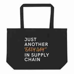 Another Easy Day in Supply Chain Tote Bag - Organic