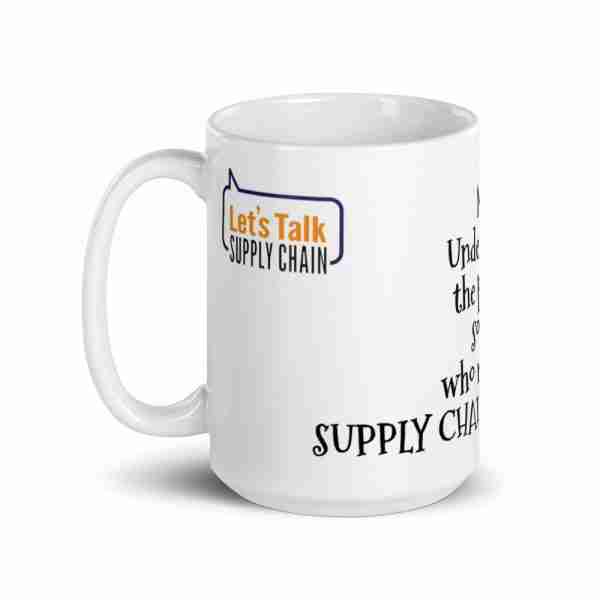 Never Underestimate Those of Us In Supply Chain!- Coffee Mug - Image 9