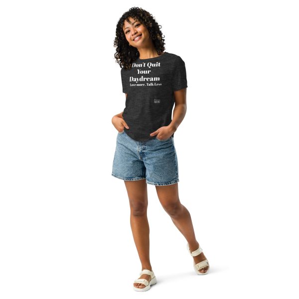 Don't Quit your Daydream Ladies! Women's Relaxed T-Shirt - Image 7