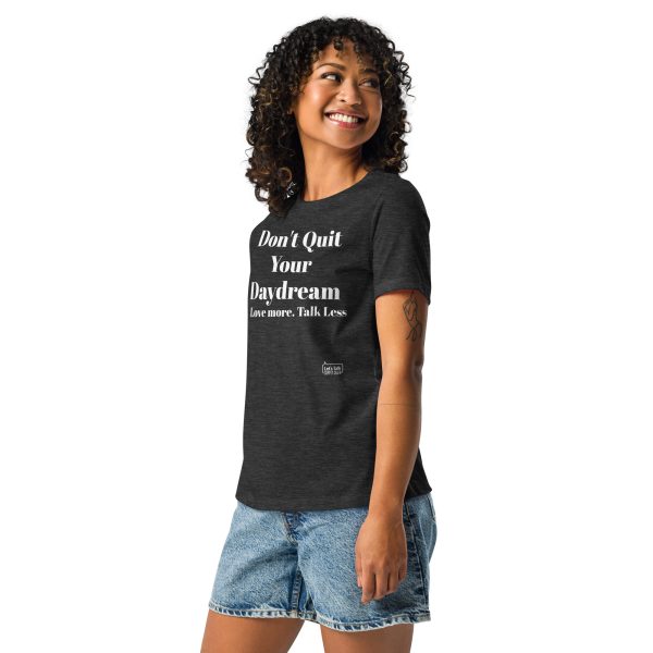 Don't Quit your Daydream Ladies! Women's Relaxed T-Shirt - Image 8