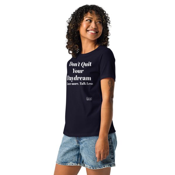 Don't Quit your Daydream Ladies! Women's Relaxed T-Shirt - Image 2