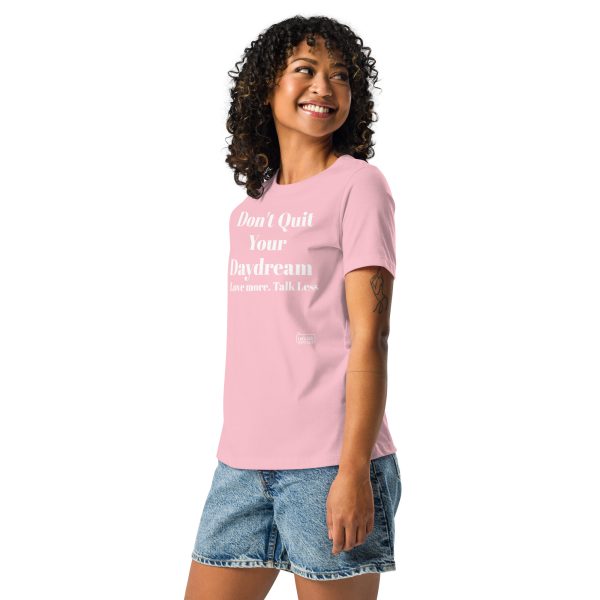 Don't Quit your Daydream Ladies! Women's Relaxed T-Shirt - Image 14