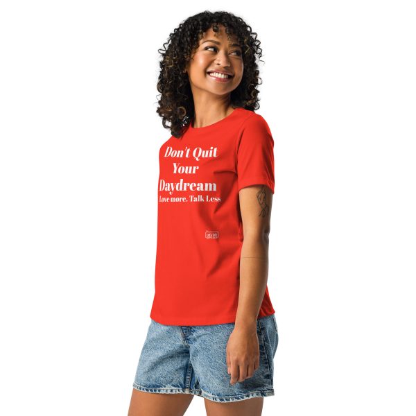 Don't Quit your Daydream Ladies! Women's Relaxed T-Shirt - Image 11