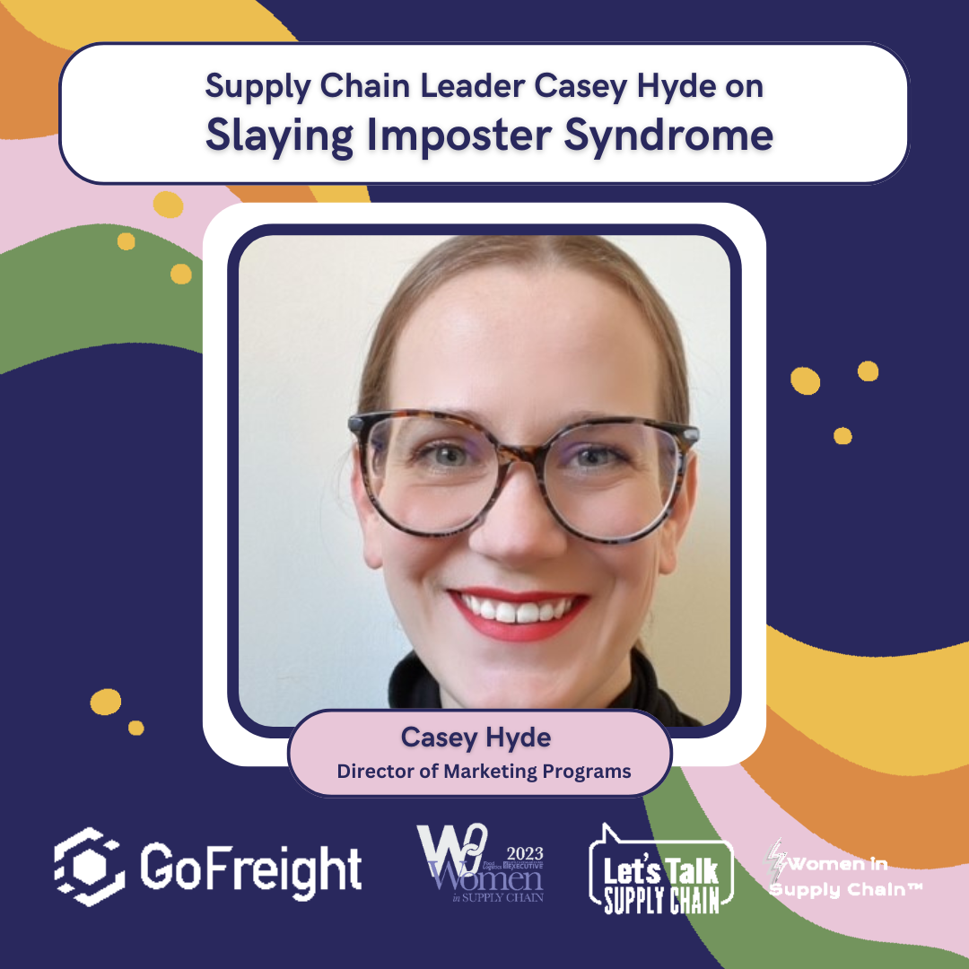 Supply Chain leader Casey Hyde shares her journey of professional growth in supply chain and finding her voice to overcome imposter syndrome.