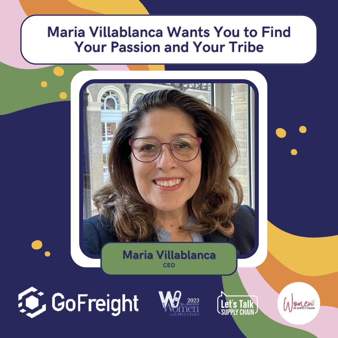 Supply Chain leader Maria Villablanca shares how to shape a meaningful career in supply chain that never stops evolving through personal growth.
